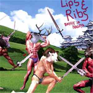 Lips & Ribs - Battle In Nagoya