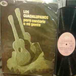 Los Guadalupanos - Para Cantarle A Mi Gente