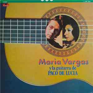 Maria Vargas, Paco De Lucia - Maria Vargas Y La Guitarra De Paco De Lucia