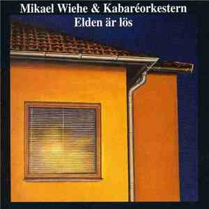 Mikael Wiehe & Kabaréorkestern - Elden Är Lös