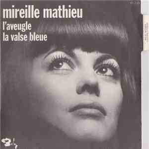 Mireille Mathieu - L'aveugle / La Valse Bleue