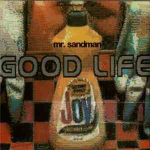 mr. sandman  - Good Life