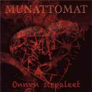 Munattomat - Onnen Sirpaleet