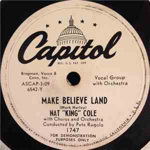 Nat "King" Cole - Make Believe Land / I'll Always Remember You