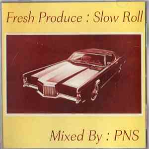 PNS - Fresh Produce : Slow Roll