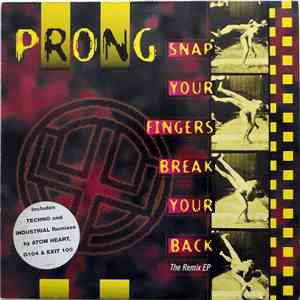 Prong - Snap Your Fingers Break Your Back (The Remix EP)