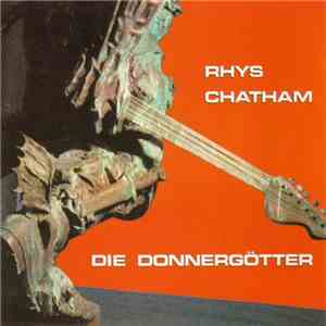 Rhys Chatham - Die Donnergötter