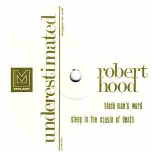 Robert Hood - Underestimated