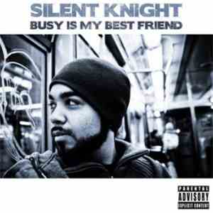 Silent Knight - Busy Is My Best Friend