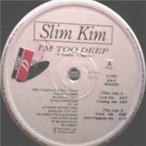 Slim Kim - I'm Too Deep