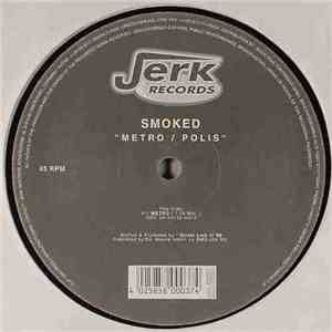 Smoked - Metro / Polis