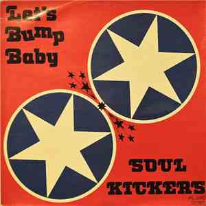 Soul Kickers - Let's Bump Baby