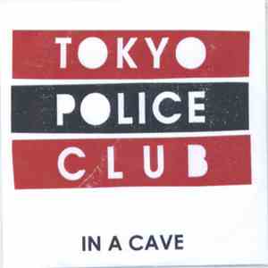 Tokyo Police Club - In A Cave