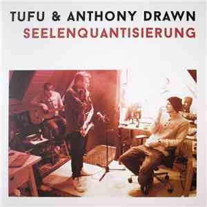 Tufu & Anthony Drawn - Seelenquantisierung