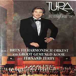 Tura m.m.v. BRTN Filharmonisch Orkest en Groot Gemengd Koor o.l.v. Fernand Terby - Tura In Symfonie Vol. 1