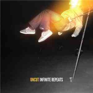 Uncut - Infinite Repeats