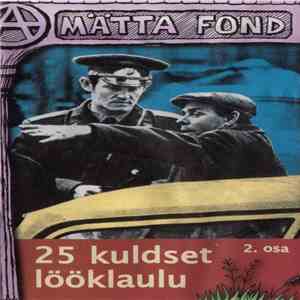 Various - Mätta Fondi 25 Kuldset Lööklaulu 2. Osa