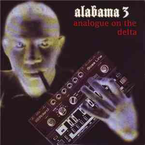 Alabama 3 - Analogue On The Delta