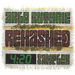 Arlo Guthrie - Rehashed 4:20 Sampler