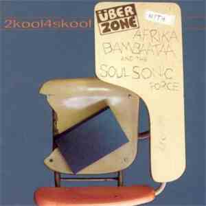 Überzone with Afrika Bambaataa And The Soul Sonic Force - 2kool4skool