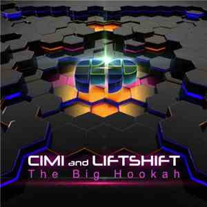 Cimi And Liftshift - The Big Hookah