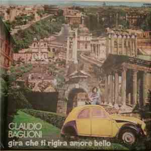 Claudio Baglioni - Gira Che Ti Rigira Amore Bello