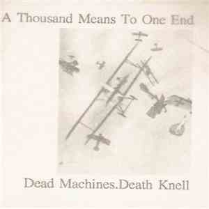 Dead Machines . Death Knell - A Thousand Means To One End