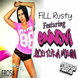 Fill Rusty Featuring Ennovi - You Turn Me On