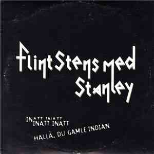Flintstens Med Stanley - Inatt Inatt / Hallå Du Gamle Indian
