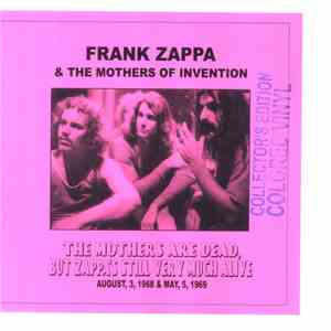 Frank Zappa & The Mothers Of Invention - The Mothers Are Dead, But Zappa's Still Very Much Alive