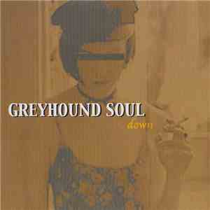 Greyhound Soul - Down