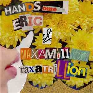handsome eric, Maximillion Raxatrillion - split