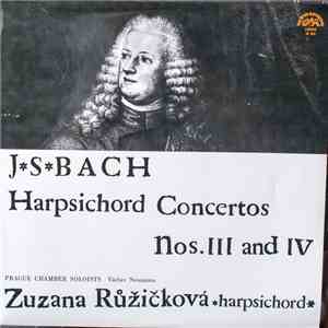 J. S. Bach - Prague Chamber Soloists, Václav Neumann, Zuzana Růžičková - Harpsichord Concertos Nos. III And IV