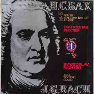 Johann Sebastian Bach, Svyatoslav Richter - The Well-Tempered Clavier, Part I BWV 846 - 869