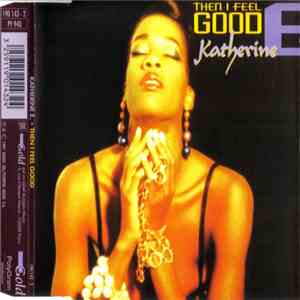 Katherine E - Then I Feel Good