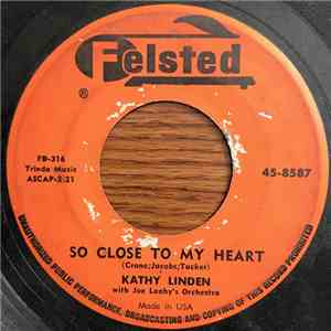Kathy Linden With Joe Leahy's Orchestra - So Close To My Heart / You Don't Know Girls