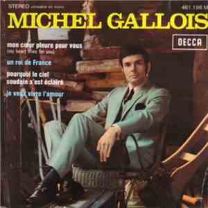 Michel Gallois - Mon Cœur Pleure Pour Vous
