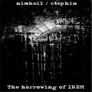 Nimheil / Ctephin - The Harrowing Of Irem