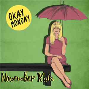 Okay Monday - November Rain