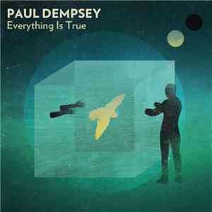 Paul Dempsey  - Everything Is True