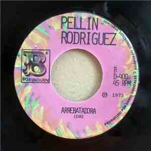 Pellin Rodriguez - Amor Por Ti / Arrebatadora