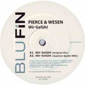 Pierce & Wesen - Wir Gefühl / Irr Gefühl