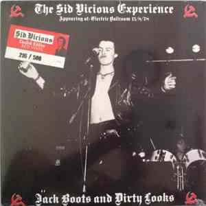 Sid Vicious, The Vicious White Kids - The Sid Vicious Experience ; Jack Boots & Dirty Looks
