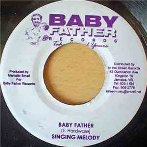 Singing Melody / Stevie Face - Baby Father / The Way Of Life