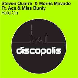 Steven Quarre And Morris Mavado Feat. Ace And Miss Bunty - Hold On