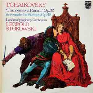 Tchaikovsky, Leopold Stokowski, London Symphony Orchestra - "Francesca Da Rimini," Op.32 / Serenade For Strings, Op.48