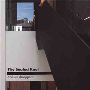 The Sealed Knot - And We Disappear