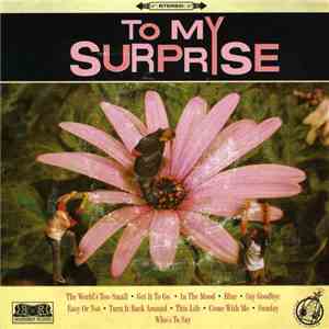 To My Surprise - To My Surprise
