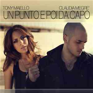 Tony Maiello, Claudia Megré - Un Punto E Poi Da Capo