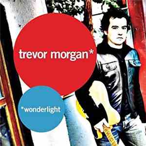 Trevor Morgan - Wonderlight